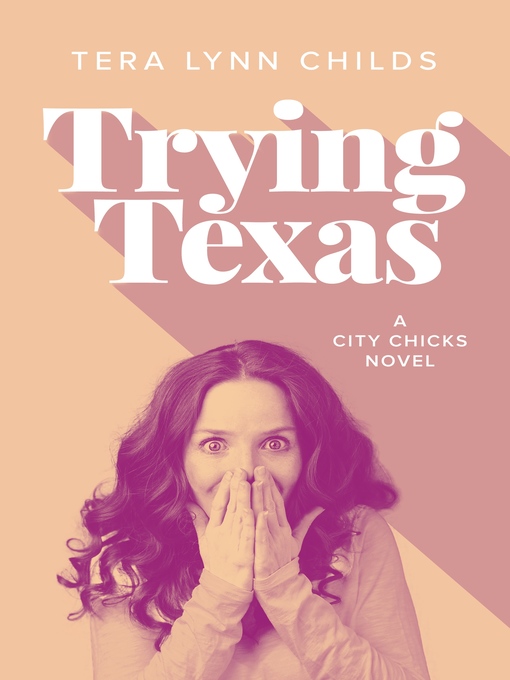 Title details for Trying Texas by Tera Lynn Childs - Available